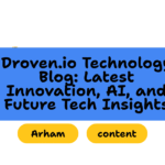 Droven.io Technology Blog: Latest Innovation, AI, and Future Tech Insights