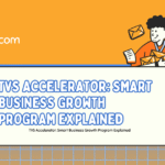 TVS Accelerator: Smart Business Growth Program Explained