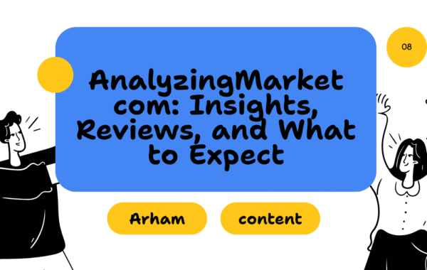 AnalyzingMarket com: Insights, Reviews, and What to Expect