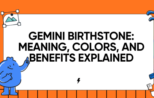 Gemini Birthstone: Meaning, Colors, and Benefits Explained