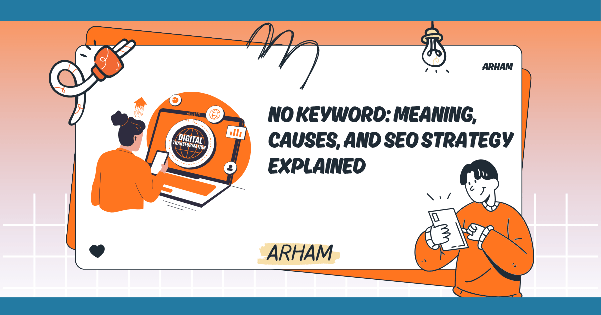 No Keyword: Meaning, Causes, and SEO Strategy Explained