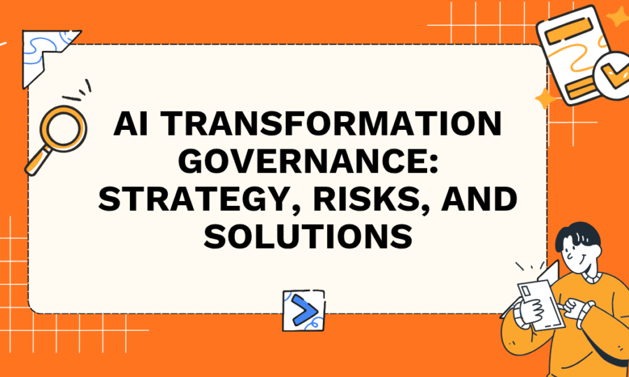AI Transformation Governance: Strategy, Risks, and Solutions