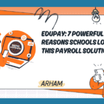 EduPay: 7 Powerful Reasons Schools Love This Payroll Solution