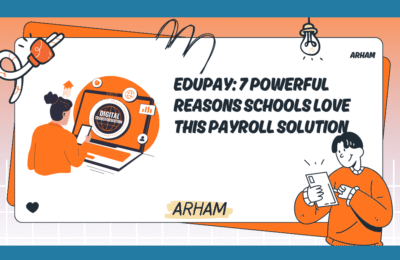 EduPay: 7 Powerful Reasons Schools Love This Payroll Solution