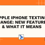 Apple iPhone Texting Change: New Features & What It Means