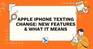 Apple iPhone Texting Change: New Features & What It Means