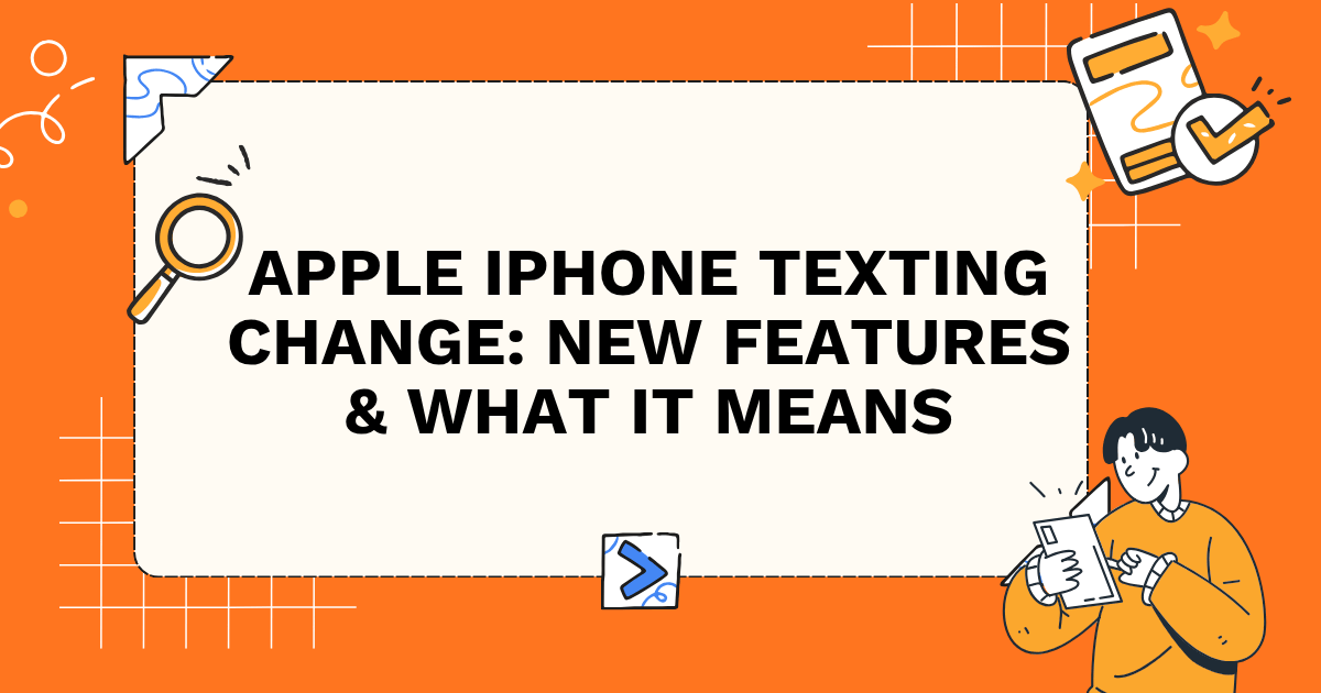 Apple iPhone Texting Change: New Features & What It Means