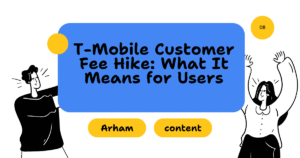 T-Mobile Customer Fee Hike: What It Means for Users