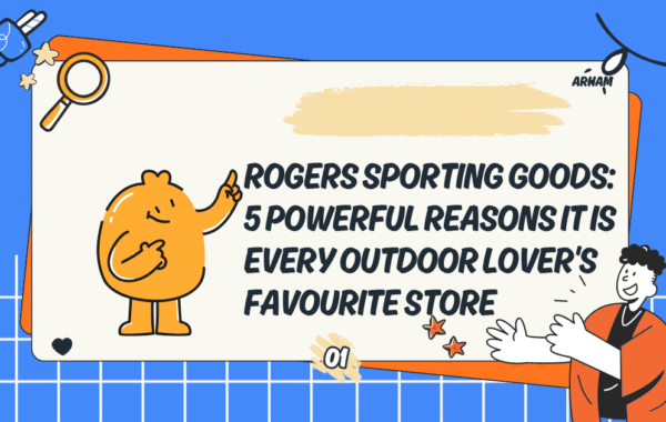 Rogers Sporting Goods: 5 Powerful Reasons Outdoor Lovers Choose It