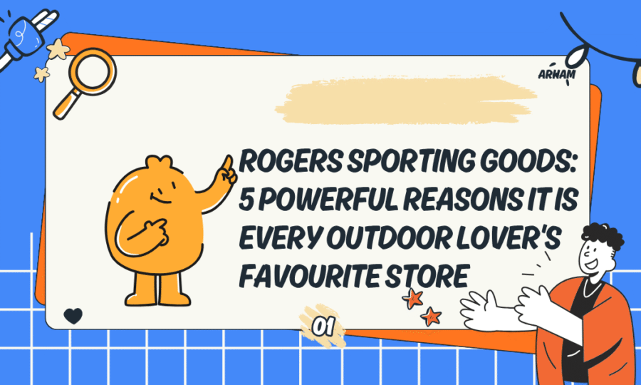 Rogers Sporting Goods: 5 Powerful Reasons Outdoor Lovers Choose It