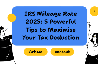IRS Mileage Rate 2025: 5 Powerful Tips to Maximise Your Tax Deduction