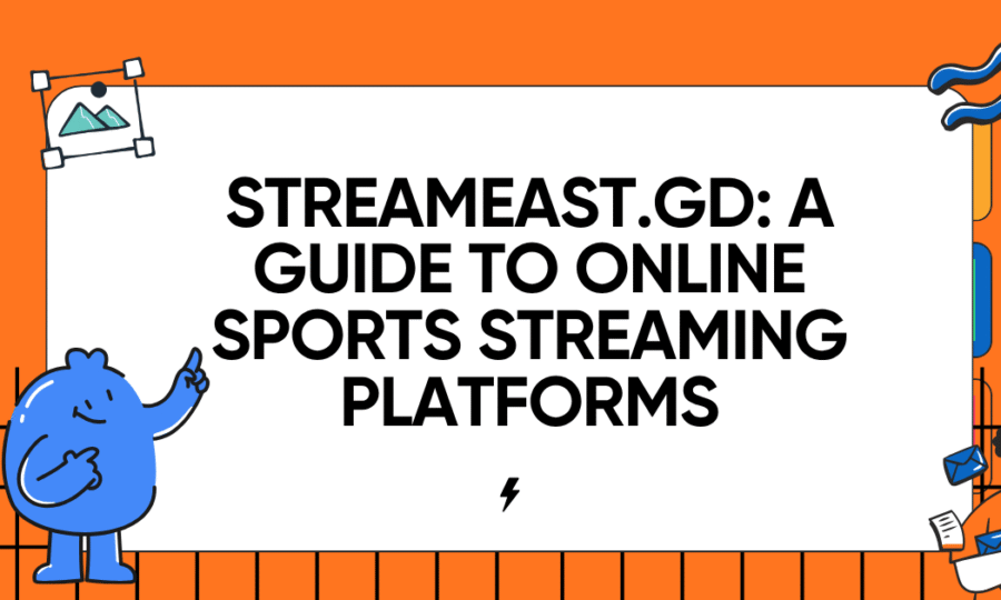 Streameast.gd: A Guide to Online Sports Streaming Platforms