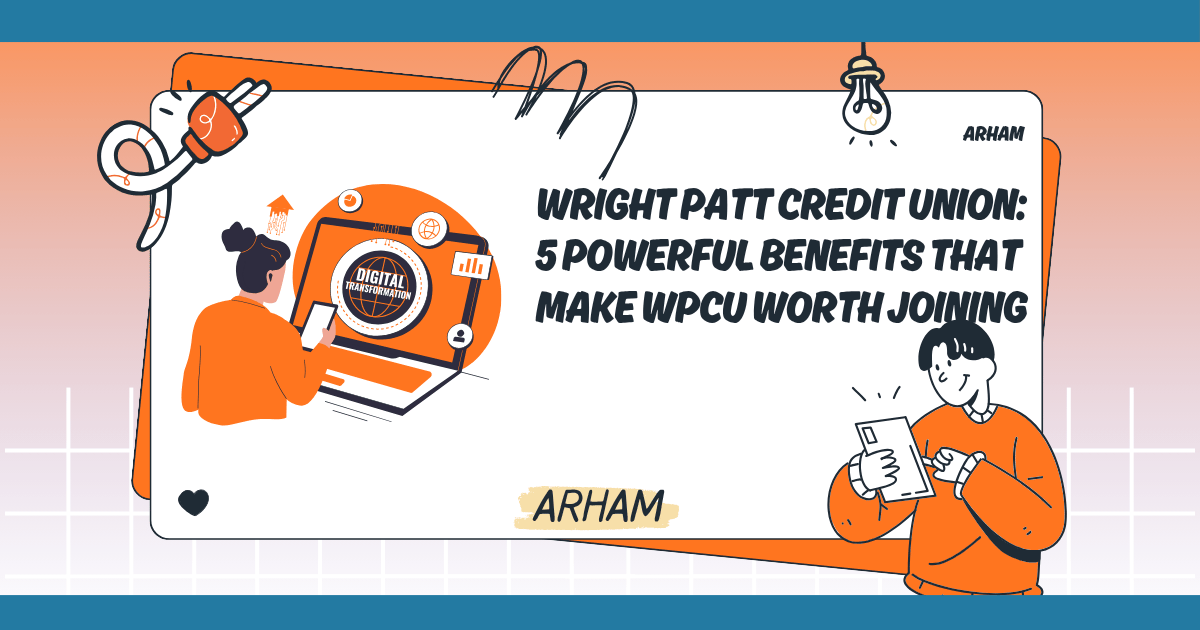 Wright Patt Credit Union: 5 Powerful Benefits That Make WPCU Worth Joining