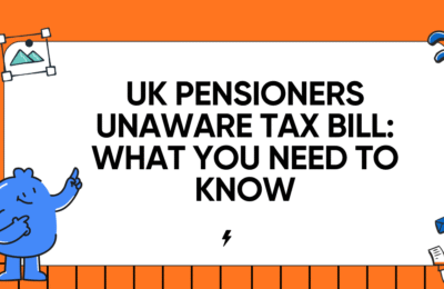UK Pensioners Unaware Tax Bill: What You Need to Know