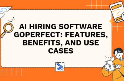 AI Hiring Software GoPerfect: Features, Benefits, and Use Cases