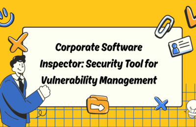 Corporate Software Inspector: Security Tool for Vulnerability Management
