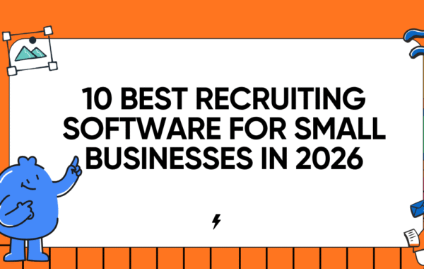 10 Best Recruiting Software for Small Businesses in 2026