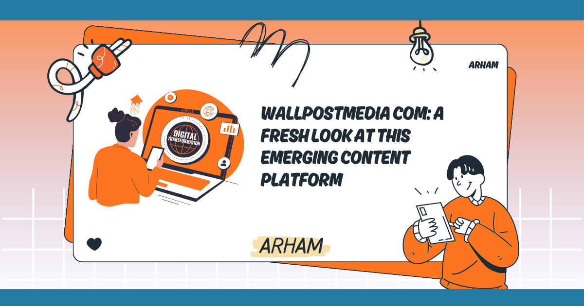 WallPostMedia com: A Fresh Look at This Emerging Content Platform