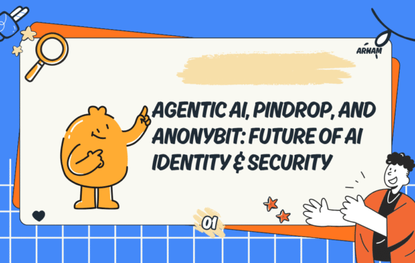 Agentic AI, Pindrop, and Anonybit: Future of AI Identity & Security