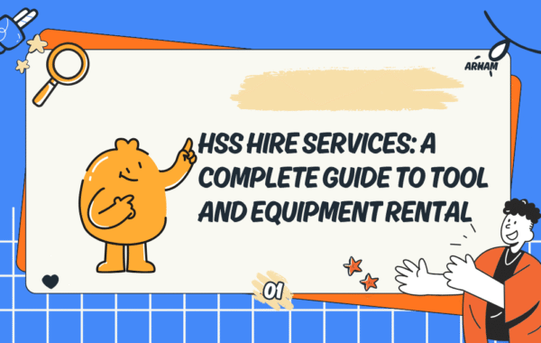HSS Hire Services: A Complete Guide to Tool and Equipment Rental