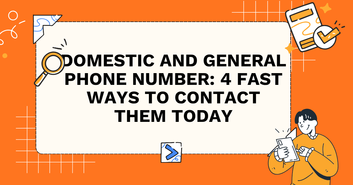 Domestic and General Phone Number: 4 Fast Ways to Contact Them Today