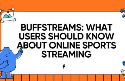 Buffstreams: What Users Should Know About Online Sports Streaming
