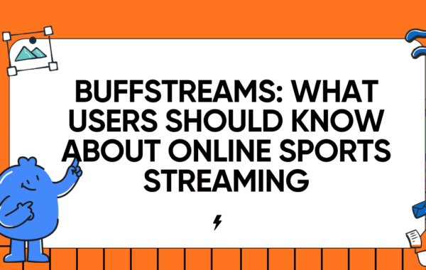 Buffstreams: What Users Should Know About Online Sports Streaming