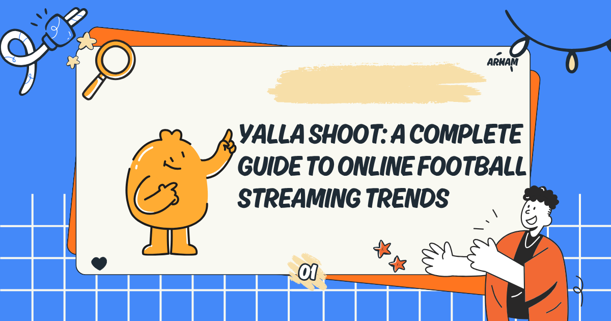 Yalla Shoot: A Complete Guide to Online Football Streaming Trends