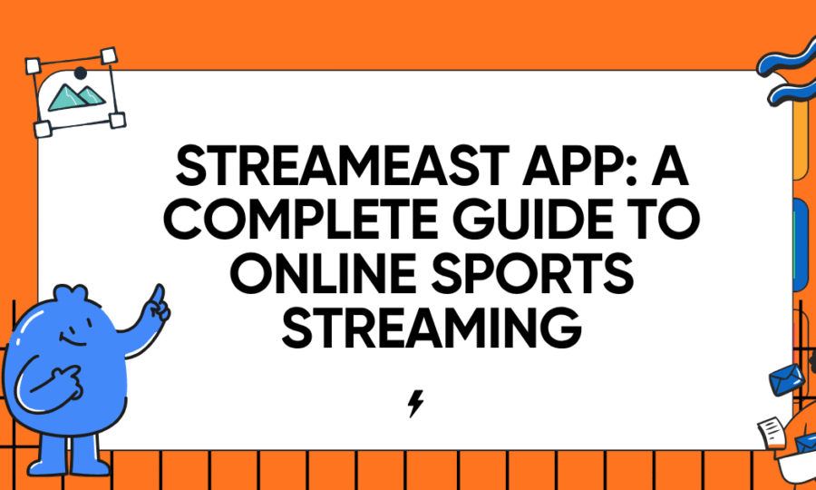 Streameast App: A Complete Guide to Online Sports Streaming