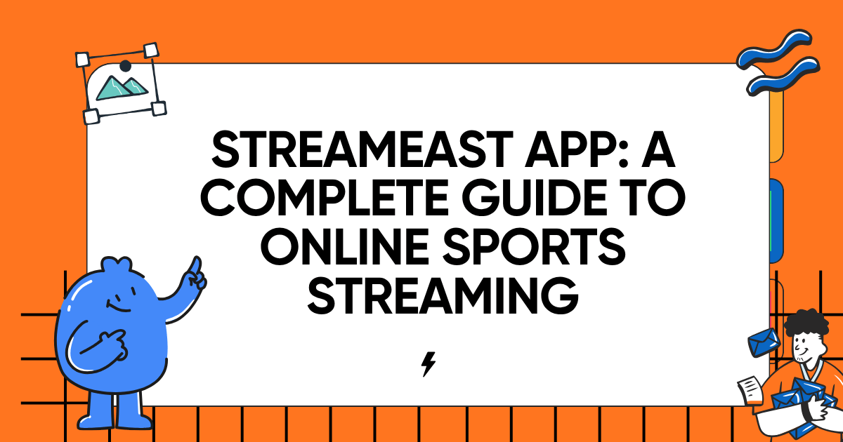 Streameast App: A Complete Guide to Online Sports Streaming