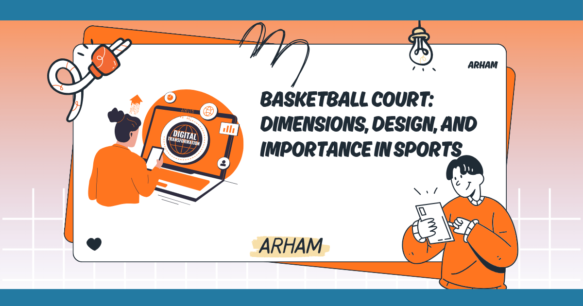 Basketball Court: Dimensions, Design, and Importance in Sports