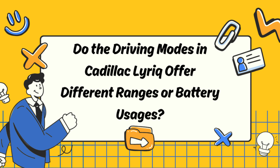Do the Driving Modes in Cadillac Lyriq Offer Different Ranges or Battery Usages?