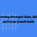 Digital Marketing Strategist: Roles, Skills, Salary, and Career Growth Guide