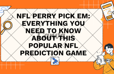NFL Perry Pick Em: Everything You Need to Know About This Popular NFL Prediction Game
