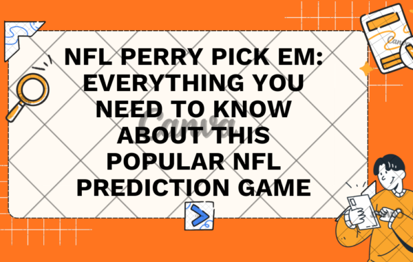 NFL Perry Pick Em: Everything You Need to Know About This Popular NFL Prediction Game