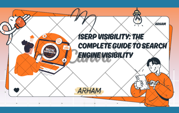 SERP Visibility: The Complete Guide to Search Engine Visibility
