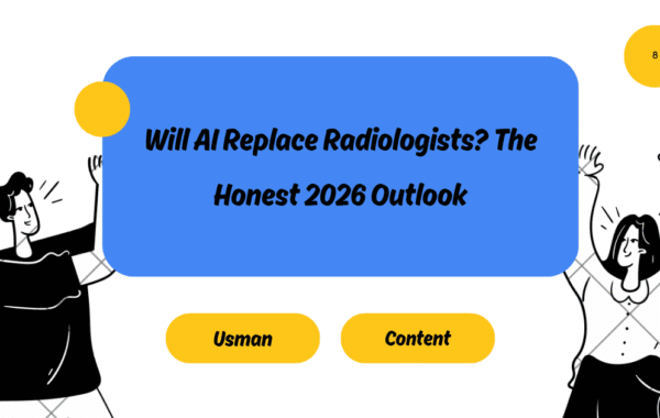 Will AI Replace Radiologists? The Honest 2026 Outlook
