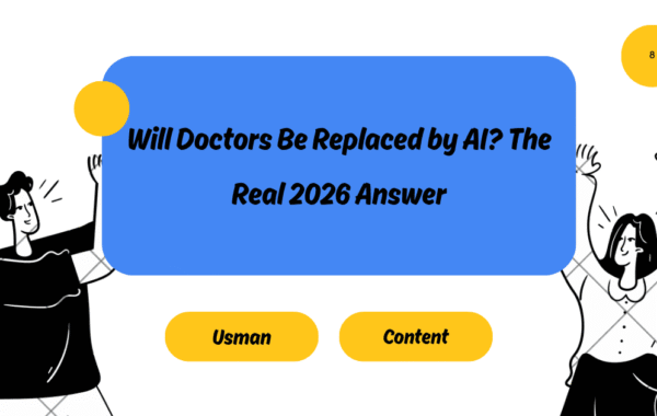 Will Doctors Be Replaced by AI? The Real 2026 Answer