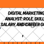 Digital Marketing Analyst: Role, Skills, Salary, and Career Guide