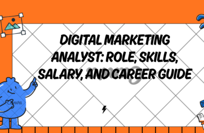 Digital Marketing Analyst: Role, Skills, Salary, and Career Guide