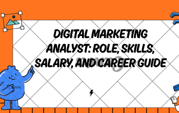 Digital Marketing Analyst: Role, Skills, Salary, and Career Guide