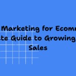 Content Marketing for Ecommerce: A Complete Guide to Growing Online Sales