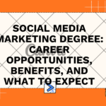 Social Media Marketing Degree: Career Opportunities, Benefits, and What to Expect