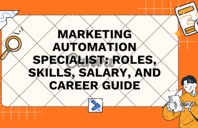 Marketing Automation Specialist: Roles, Skills, Salary, and Career Guide