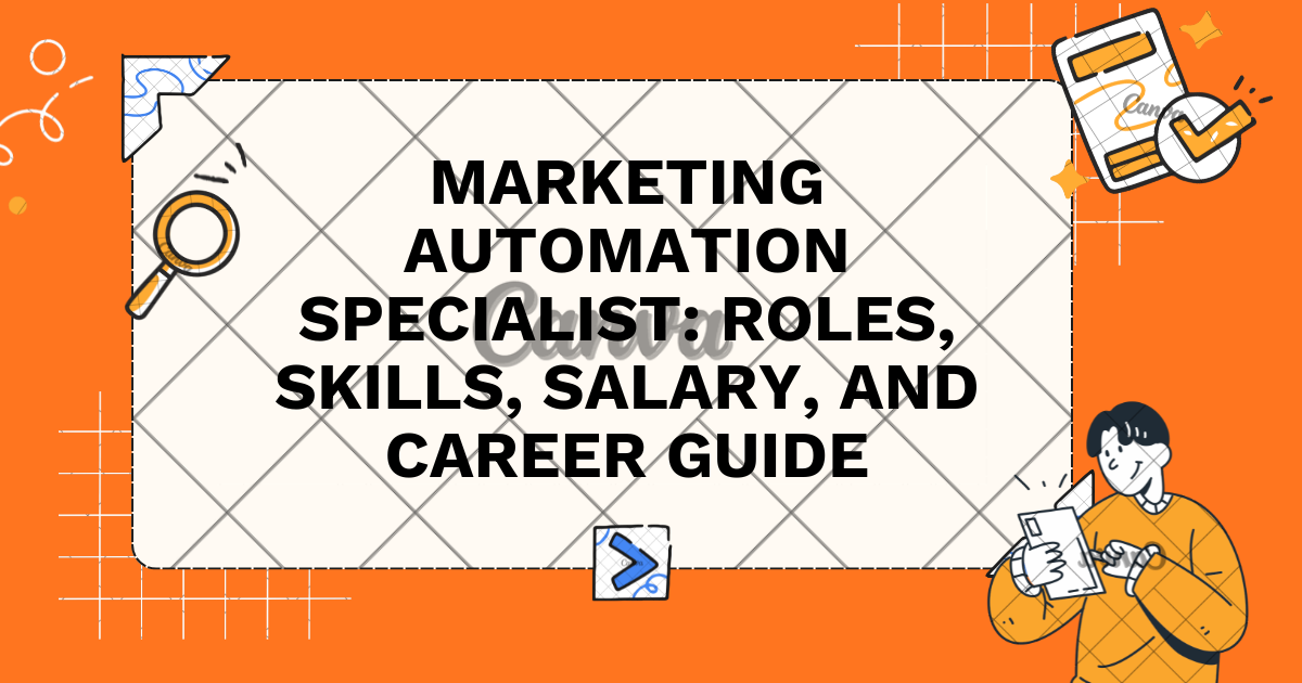 Marketing Automation Specialist: Roles, Skills, Salary, and Career Guide