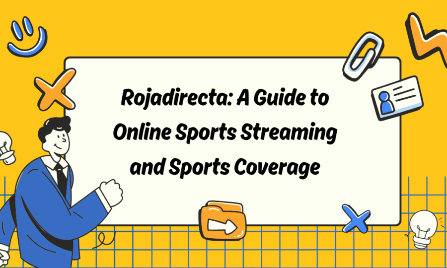 Rojadirecta: A Guide to Online Sports Streaming and Sports Coverage
