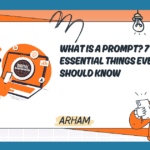 What Is a Prompt? 7 Essential Things Everyone Should Know