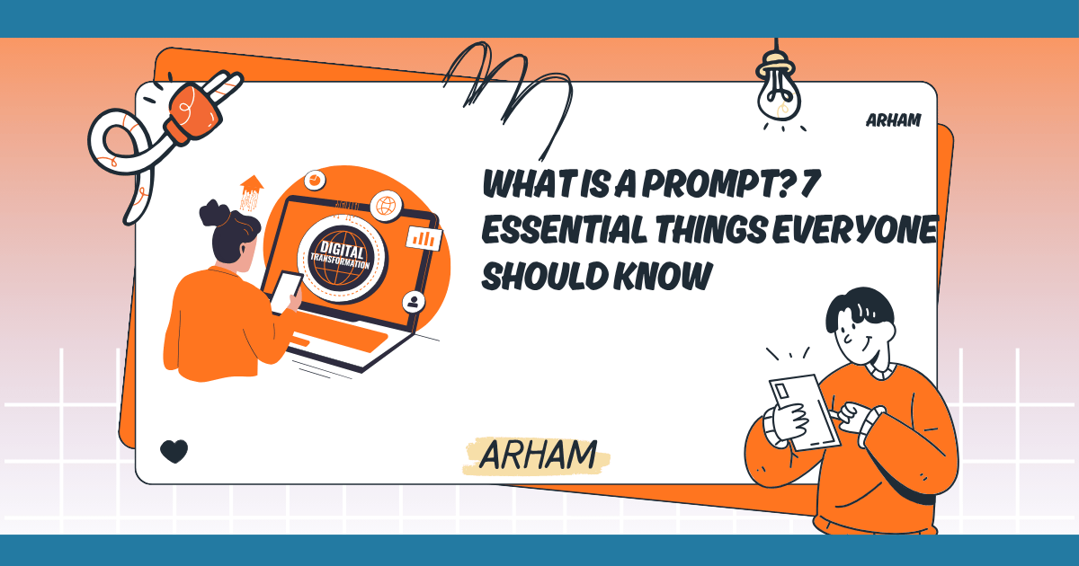 What Is a Prompt? 7 Essential Things Everyone Should Know