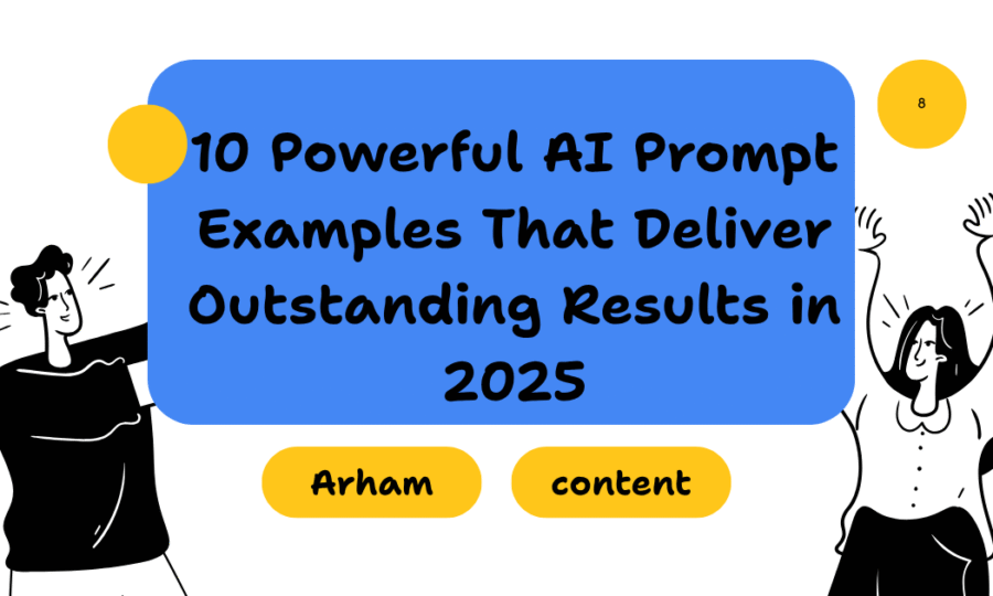 10 Powerful AI Prompt Examples That Deliver Outstanding Results in 2025