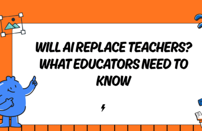 Will AI Replace Teachers? What Educators Need to Know